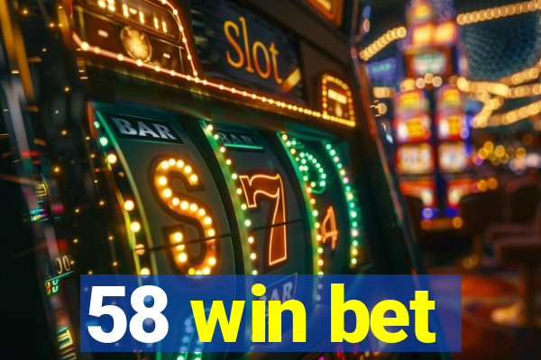 58 win bet